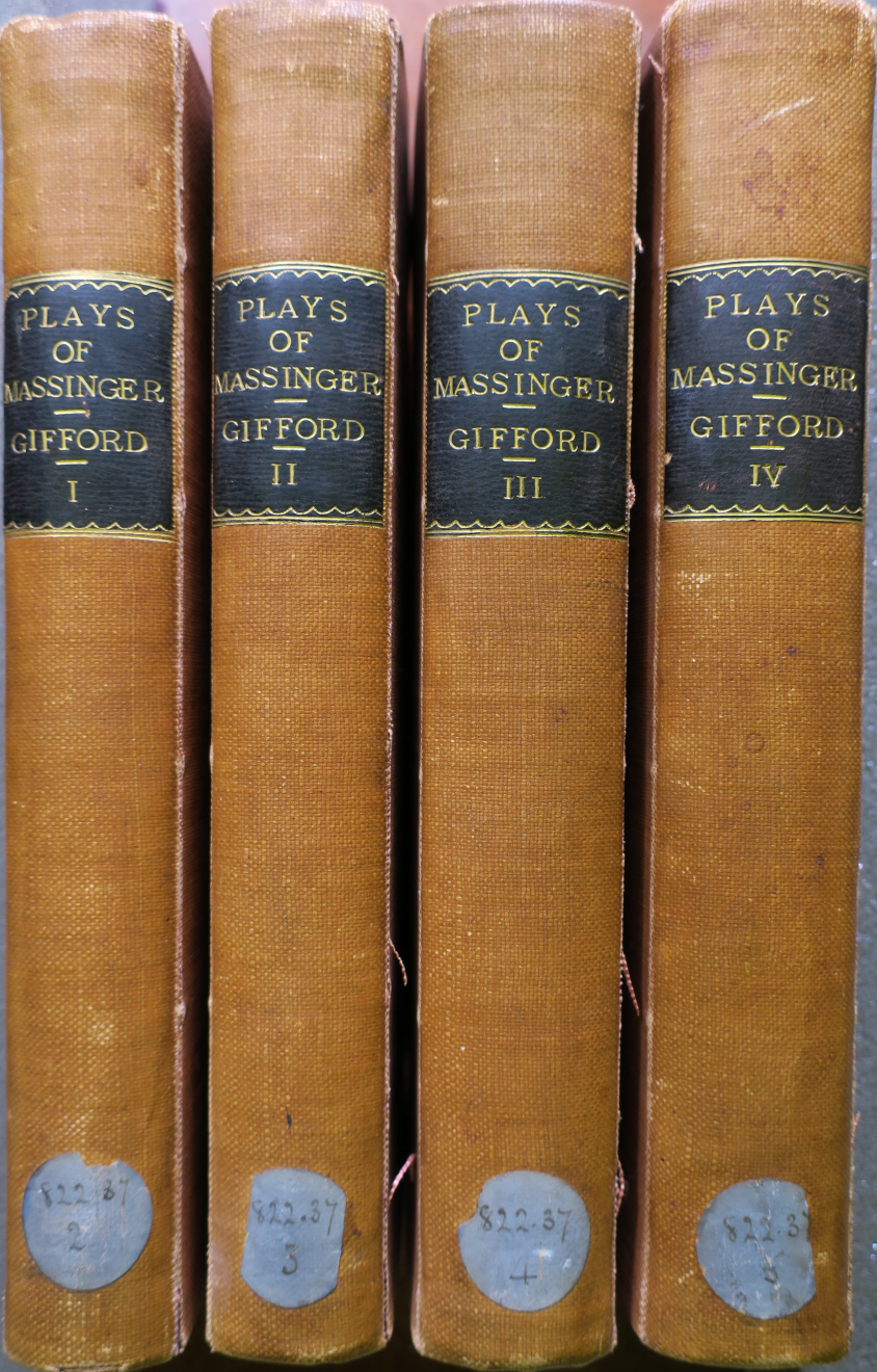 The plays of Philip Massinger, in four volumes. With notes critical and explanatory, by W. Gifford, Esq.